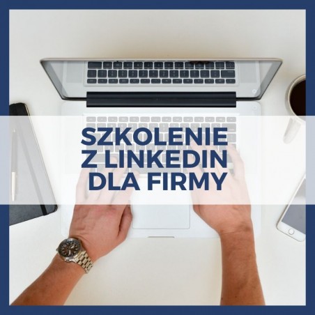 Szkolenie z LinkedIn dla firmy