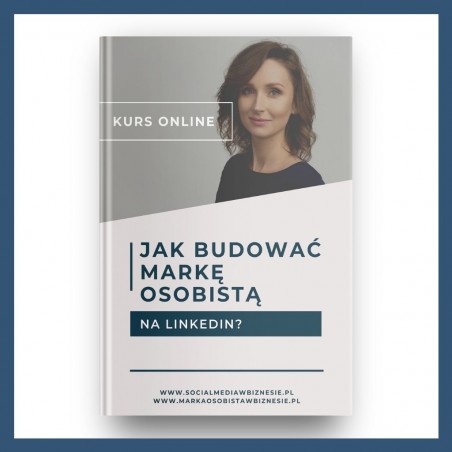 Marka osobista na LinkedIn - kurs online z certyfikatem