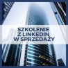 Szkolenie z LinkedIn dla handlowców [LinkedIn w sprzedaży]