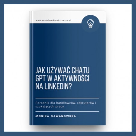 EBOOK "Jak używać Chatu GPT w aktywności na LinkedIn?" .PDF