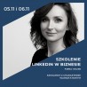 05.11, 06.11 Szkolenie LinkedIn w biznesie online z certyfikatem
